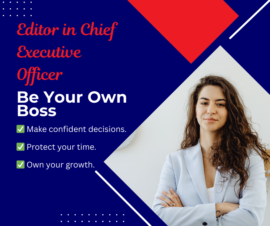 Branded graphic shows a confident woman in a formal shirt and says, "Editor in Chief Executive Officer: Be Your Own Boss."