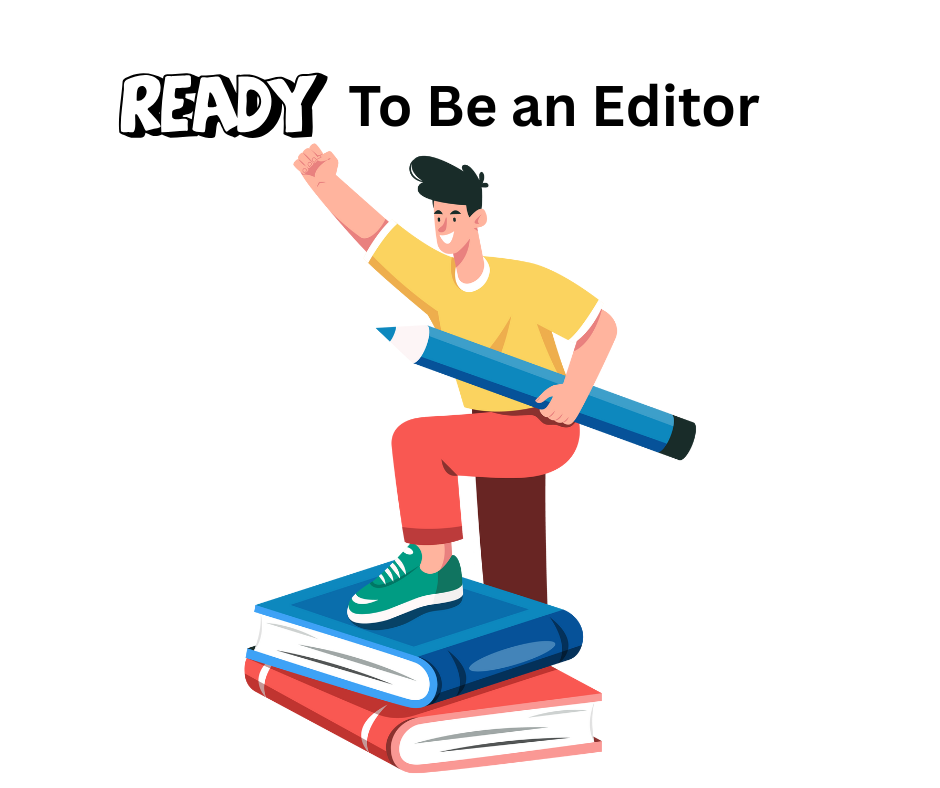 Branded graphic shows a young man with one foot on a red book and a blue book, holding a blue pencil with text above him saying, "Ready to be an editor."